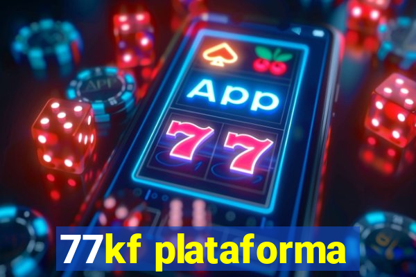 77kf plataforma